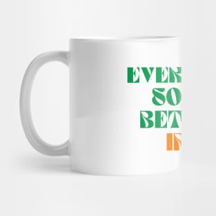 Everything Sounds Better In Irish Mug